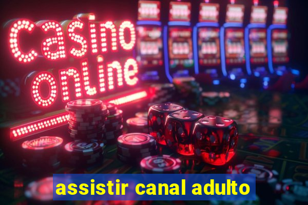 assistir canal adulto